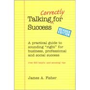 Talking Correctly for Success : A Practical Guide to Sounding 