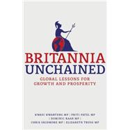 Britannia Unchained : Global Lessons for Growth and Prosperity