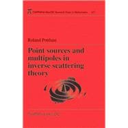 Point Sources and Multipoles in Inverse Scattering Theory book cover, ISBN 9781138404113