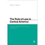 The Rule of Law In Central America Citizens' Reactions to Crime and Punishment