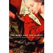 Mind and the Market : Capitalism in Modern European Thought