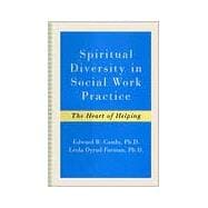 Spiritual Diversity in Social Work Practice : The Heart of Helping