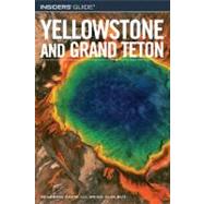 Insiders' Guide® to Yellowstone and Grand Teton, 6th