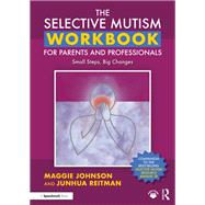 The Selective Mutism Workbook for Parents and Professionals