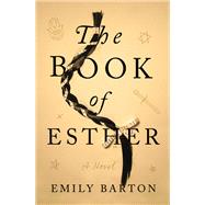 The Book of Esther A  Novel
