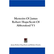Memoirs of James Robert Hope-Scott of Abbotsford V1
