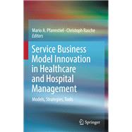 Service Business Model Innovation in Healthcare and Hospital Management