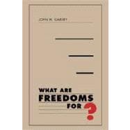What Are Freedoms For?