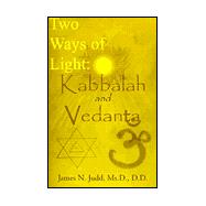 Two Ways of Light : Kabbalah and Vedanta
