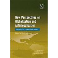 New Perspectives on Globalization and Antiglobalization: Prospects for a New World Order? book cover, ISBN 9780754674115