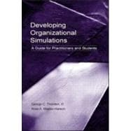 Developing Organizational Simulations : A Guide for Practitioners and Students