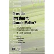 Does the Investment Climate Matter? Microeconomic Foundations of Growth in Latin America