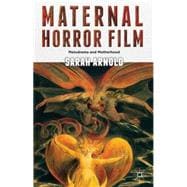 Maternal Horror Film Melodrama and Motherhood