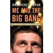 Me and the Big Bang : Confessions of a Modern-Day Mystic