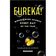 Eureka! Mindblowing science every day of the year