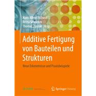 Additive Fertigung Von Bauteilen Und Strukturen