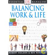 DK Essential Managers: Balancing Work and Life