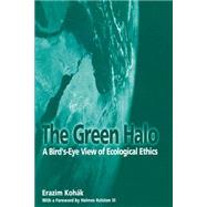The Green Halo A Bird's-Eye View of Ecological Ethics