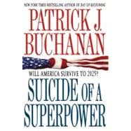 Suicide of a Superpower Will America Survive to 2025?