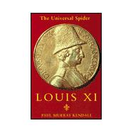 Louis XI : The Universal Spider