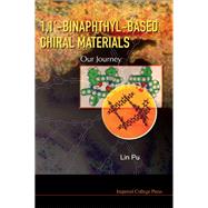 1, 1'-Binaphthyl-Based Chiral Materials: Our Journey