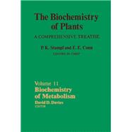 Biochemistry of Plants Vol. 11 : A Comprehensive Treatise, Biochemistry of Metabolism