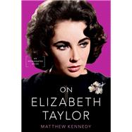 On Elizabeth Taylor An Opinionated Guide