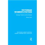 Victorian Women's Fiction: Marriage, Freedom, and the Individual