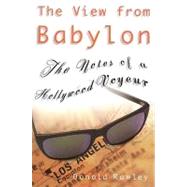 View from Babylon : The Notes of a Hollywood Voyeur
