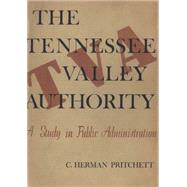 The Tennessee Valley Authority: A Study in Public Administration