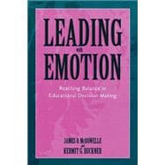 Leading With Emotion Reaching Balance in Educational Decision Making