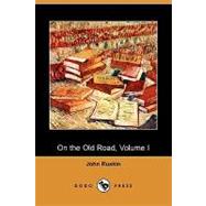 On the Old Road : A Collection of Miscellaneous Essays and Articles on Art and Literature