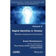 Digital Identities in Tension Between Autonomy and Control