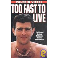 Too Fast to Live