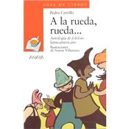 A LA Rueda, Rueda- Antologia De Folclore Latinoamericana
