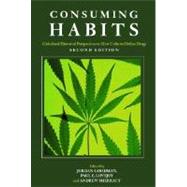 Consuming Habits : Global and Historical Perspectives on How Cultures Define Drugs