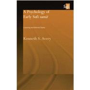 A Psychology of Early Sufi SamG`: Listening and Altered States
