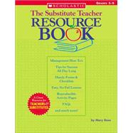 The Substitute Teacher Resource Book: Grades 3?5