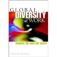 Global Diversity at Work : Winning the War for Talent