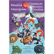 Emelia Moorgrim and the Medieval Monsters of Norfolk
