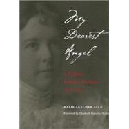 My Dearest Angel : A Virginia Family Chronicle, 1895-1947