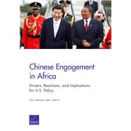 Chinese Engagement in Africa Drivers, Reactions, and Implications for U.S. Policy