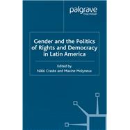 Gender and the Politics of Rights and Democracy in Latin America