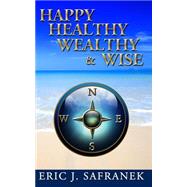 Happy, Healthy, Wealthy & Wise