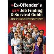 The Ex-Offender's New Job Finding and Survival Guide