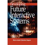 Developing Future Interactive Systems