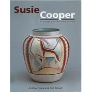 Susie Cooper - A Pioneer for Modern Design A Pioneer for Modern Design