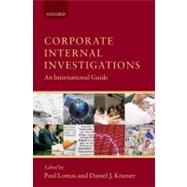Corporate Internal Investigations An International Guide