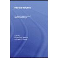 Radical Reforms : Perspectives on an ERA of Educational Change