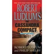 Robert Ludlum's The Cassandra Compact A Covert-One Novel